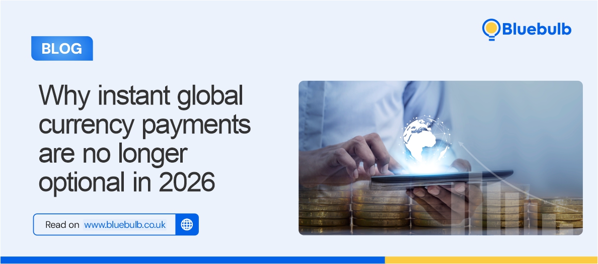 Why Instant Global Currency Payments Are No Longer Optional in 2026