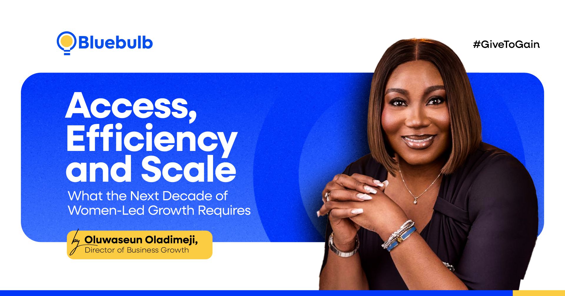 Access, Efficiency, and Scale: What the Next Decade of Women-Led Growth Requires