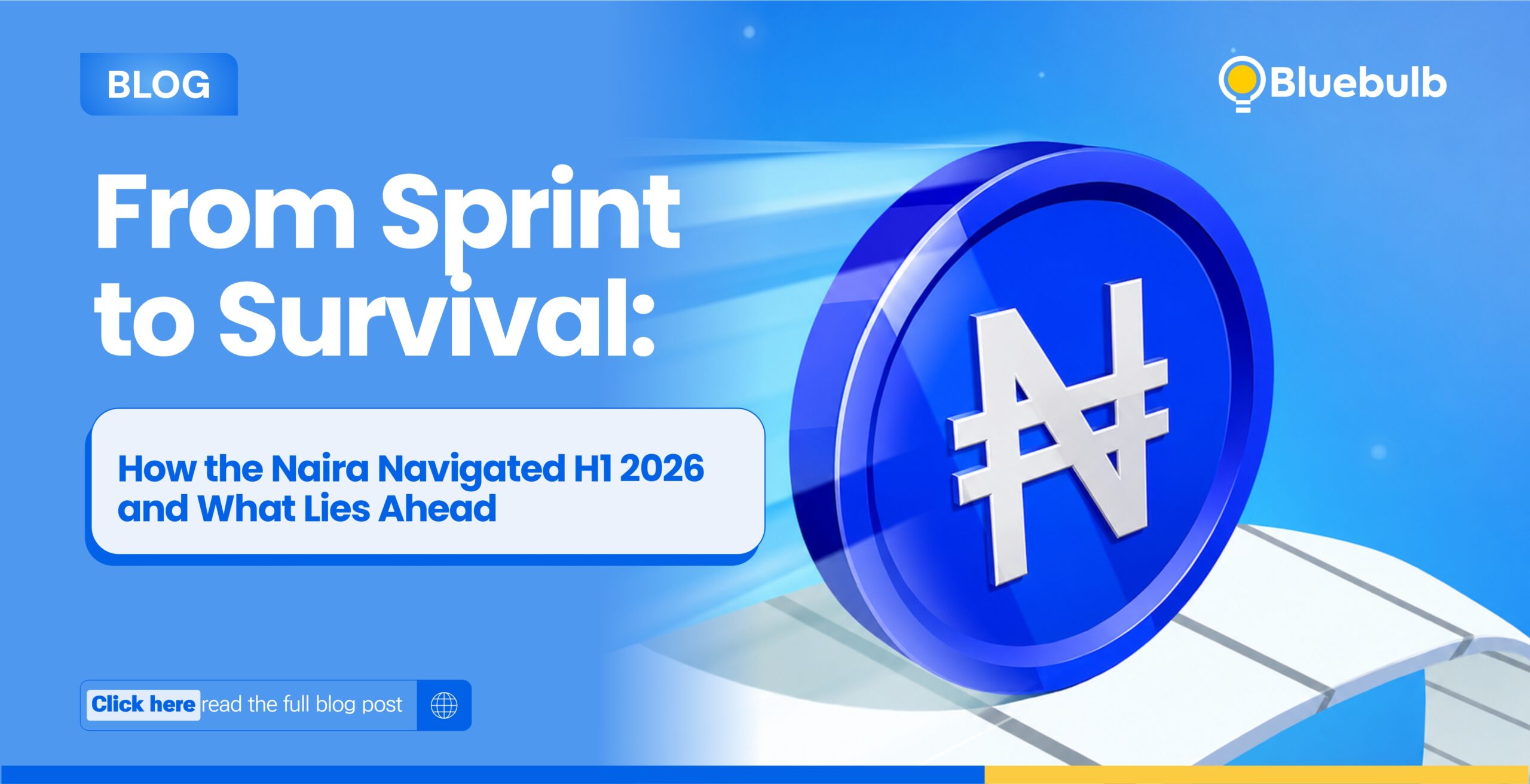 From Sprint to Survival: How the Naira Navigated H1 2026 and What Lies Ahead