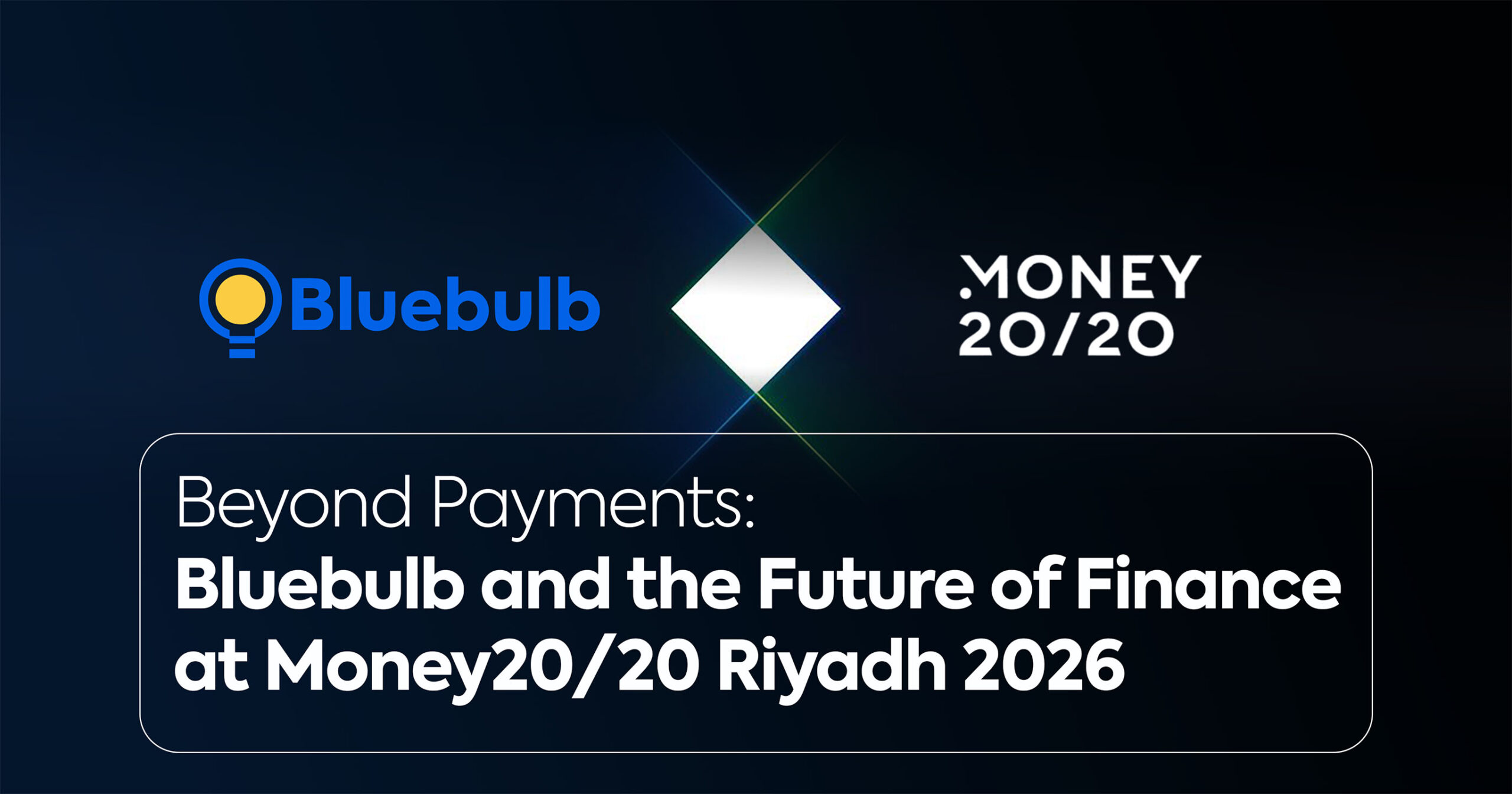 Beyond Payments: Bluebulb and the Future of Finance at Money20/20 Riyadh 2026