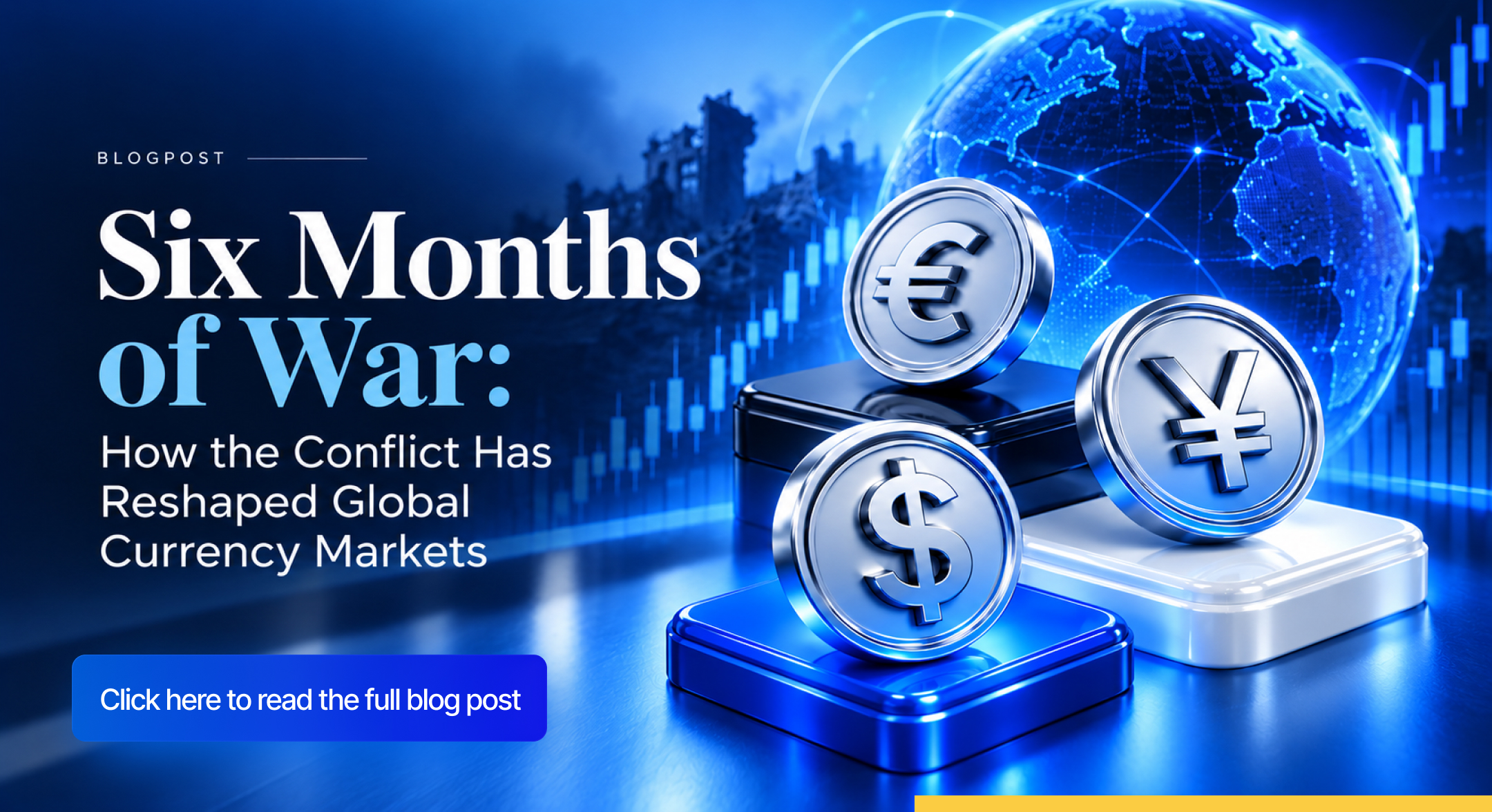 Six Months of War: How the Conflict Has Reshaped Global Currency Markets
