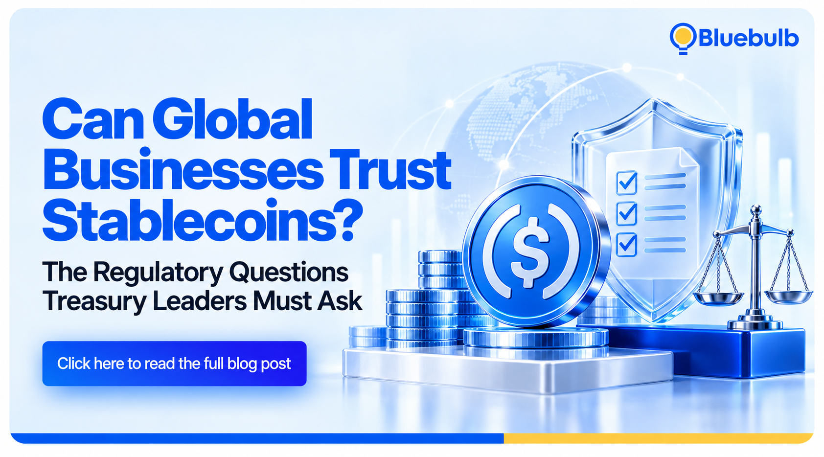 Can Global Businesses Trust Stablecoins? The Regulatory Questions Treasury Leaders Must Ask